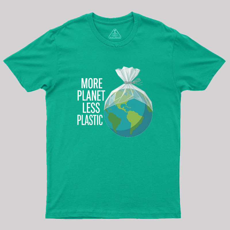 More Planet Less Plastic Geek T-Shirt