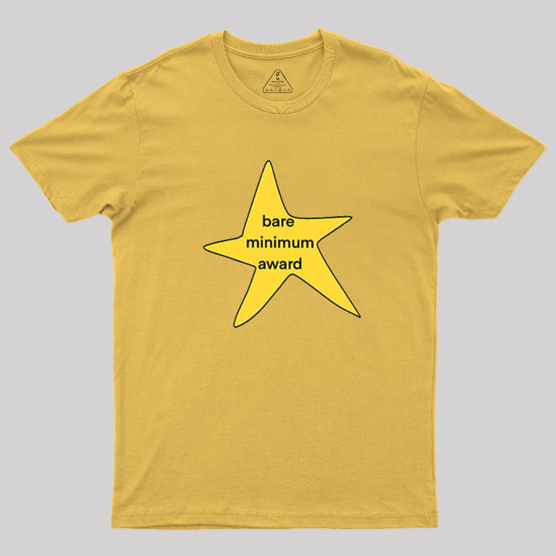Bare Minimum Award? Geek T-Shirt