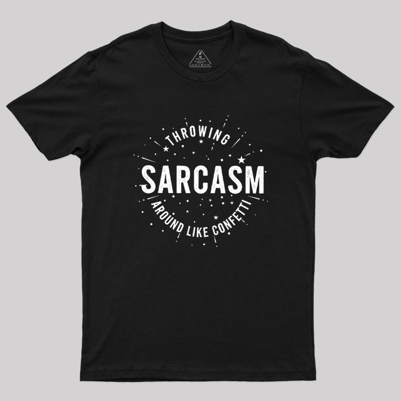 Throwing Sarcasm Geek T-Shirt