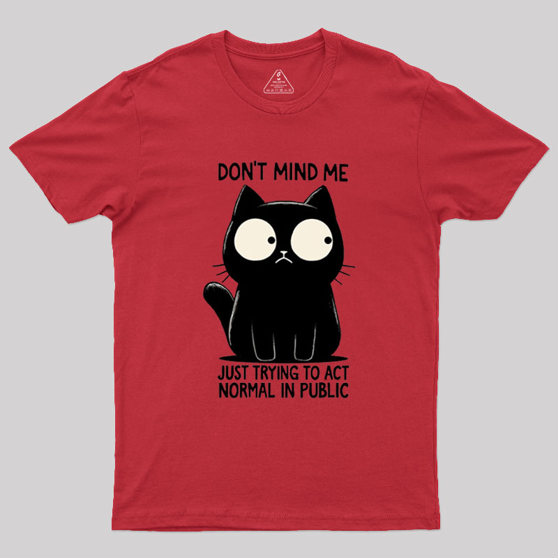 Don't Mind Me Geek T-Shirt
