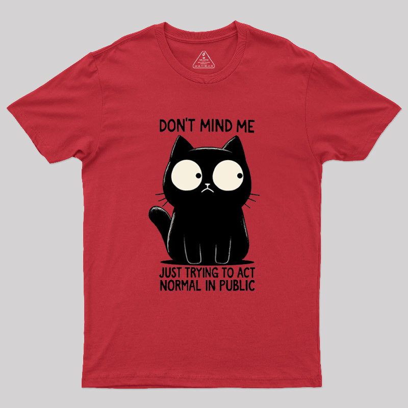 Don't Mind Me Geek T-Shirt