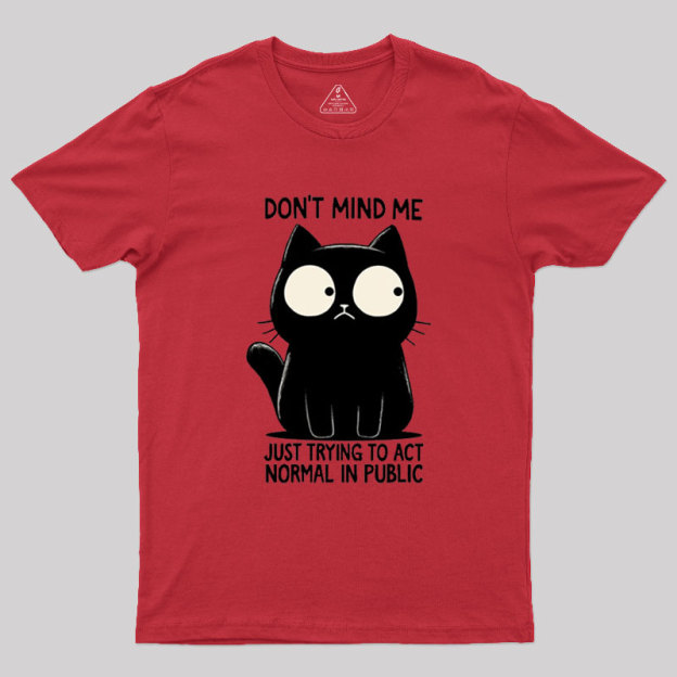 Don't Mind Me Geek T-Shirt
