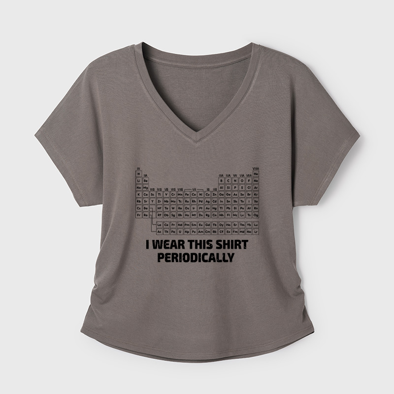 I Wear This Shirt Periodically Geek Dolman Sleeve V-Neck Shirt