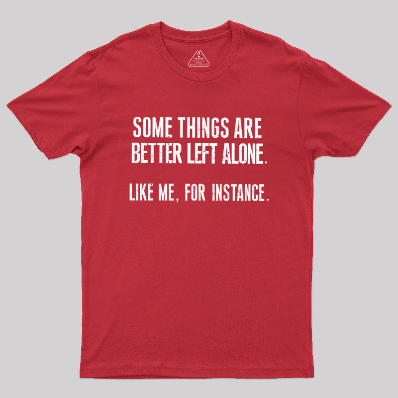 Leave Me Be Geek T-Shirt