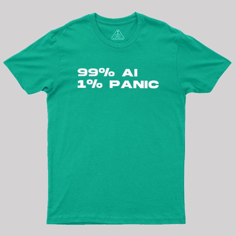 100% AI 1% PANIC Geek T-Shirt