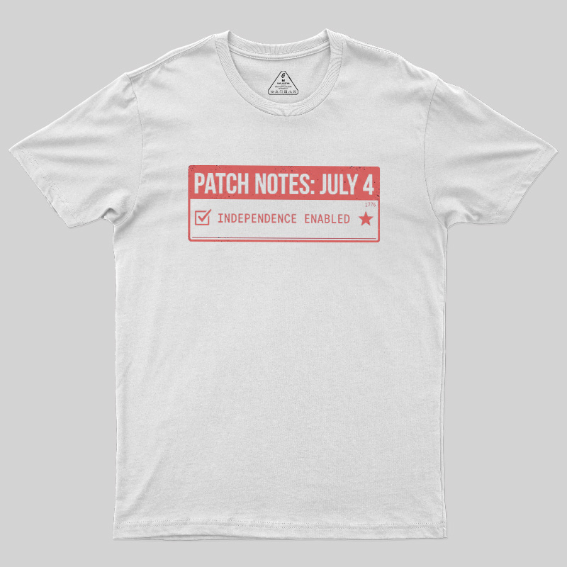 Patch Notes July 4 Independence Enabled Geek T-Shirt