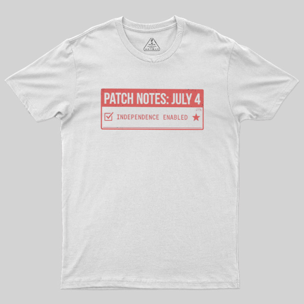 Patch Notes July 4 Independence Enabled Geek T-Shirt