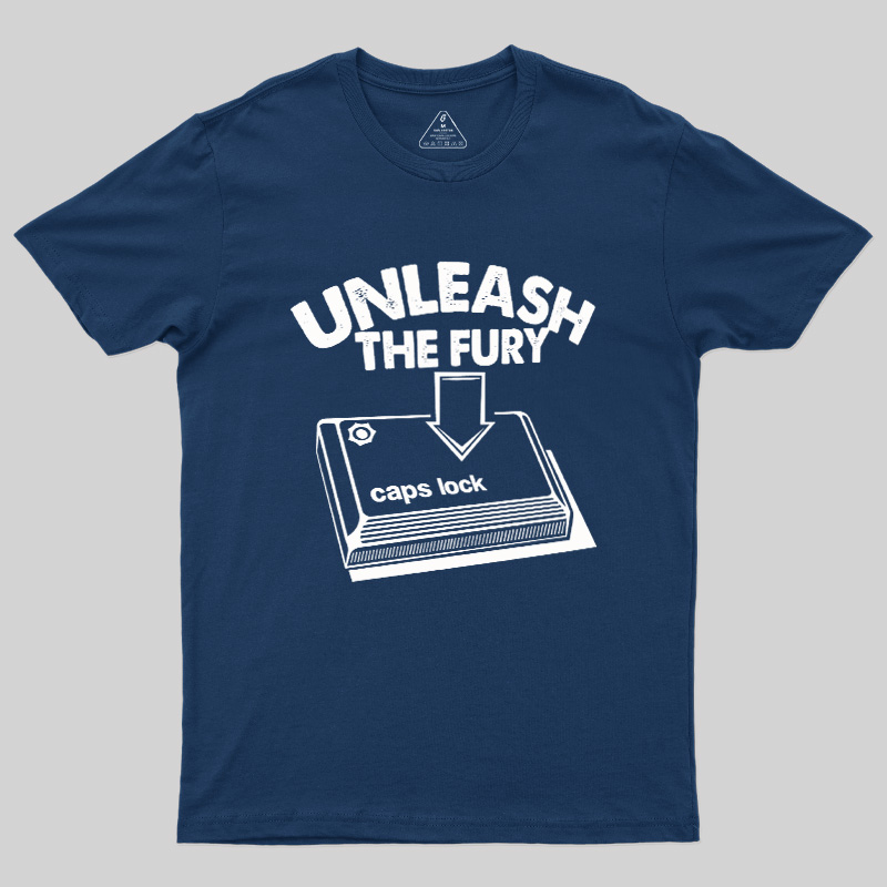 Unleash The Fury Geek T-Shirt
