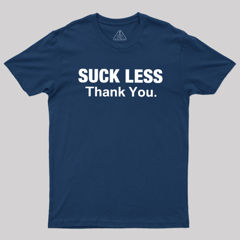 Suck Less Thank You Geek T-Shirt