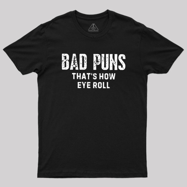 Puns Are Life Geek T-Shirt