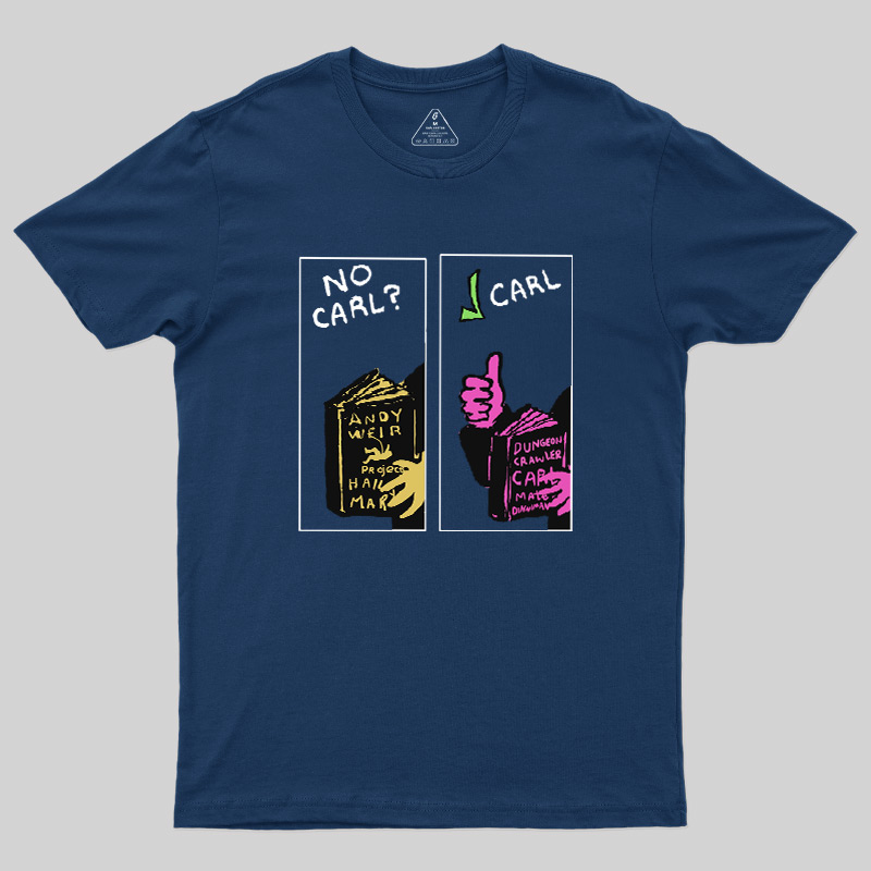 No Carl  Carl! Sci-Fi Bookworm Graphic Geek T-Shirt