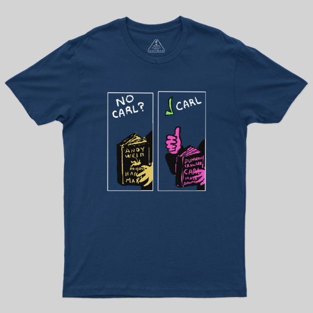 No Carl  Carl! Sci-Fi Bookworm Graphic Geek T-Shirt