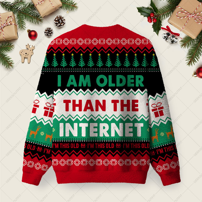 I Am Older Than The Internet Ugly Christmas Fuzzy Fleece Sweatshirt