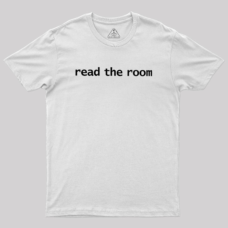 Read The Room Geek T-Shirt