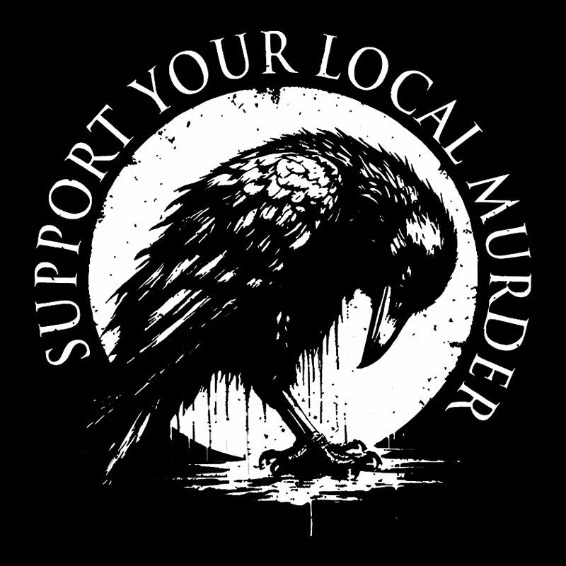 Support Your Local Murder Geek T-Shirt