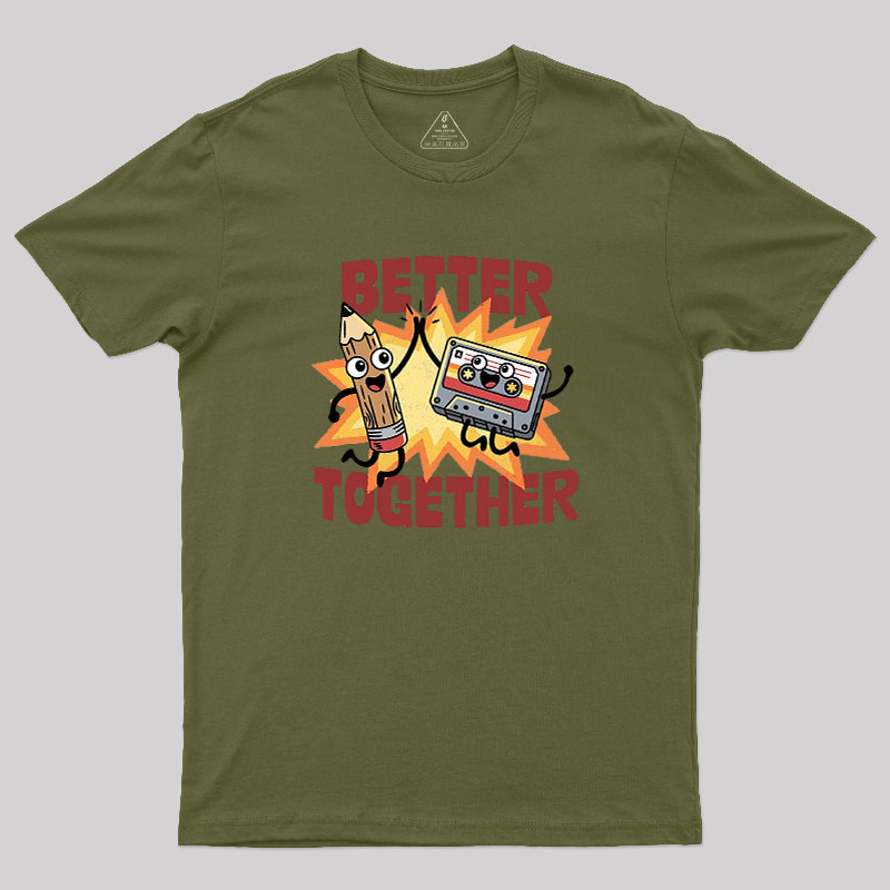 Better Together Geek T-Shirt