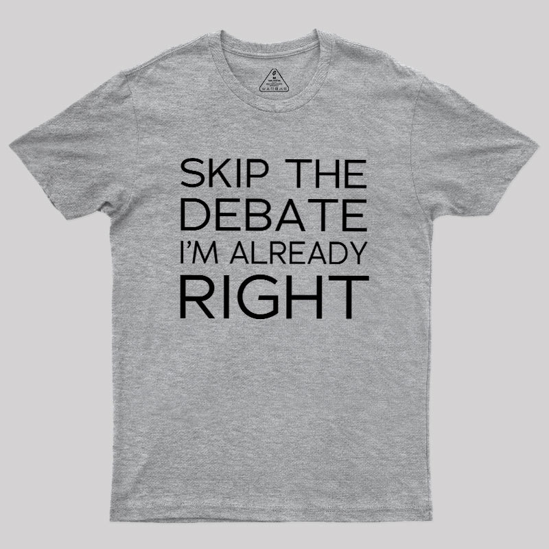 Skip the Debate Geek T-Shirt