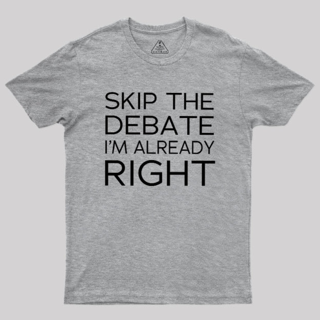 Skip the Debate Geek T-Shirt