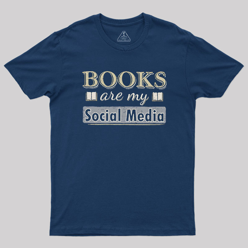 Books Are My Social Media Geek T-Shirt