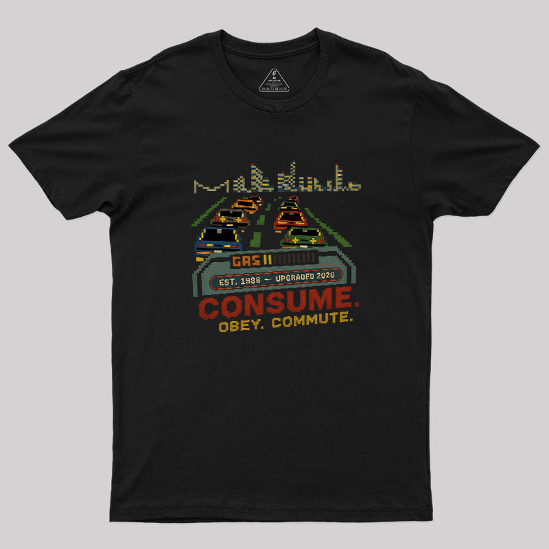 Consume Obey Commute Geek T-Shirt