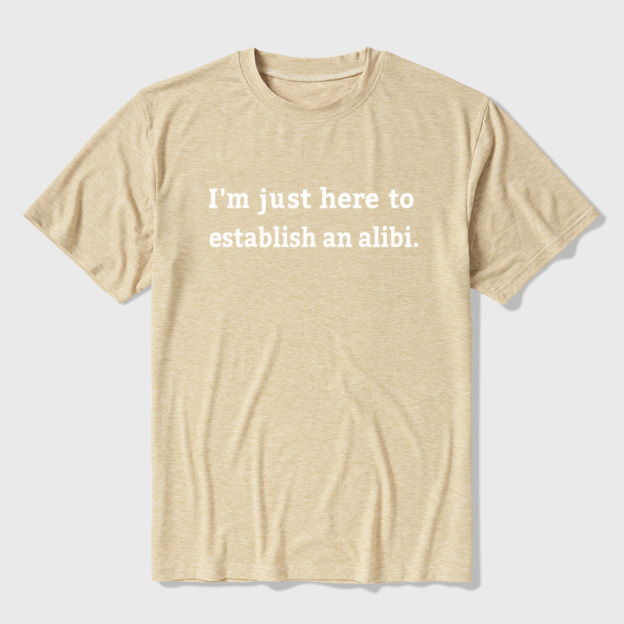Here to Establish an Alibi Ultra Soft Heather Tees
