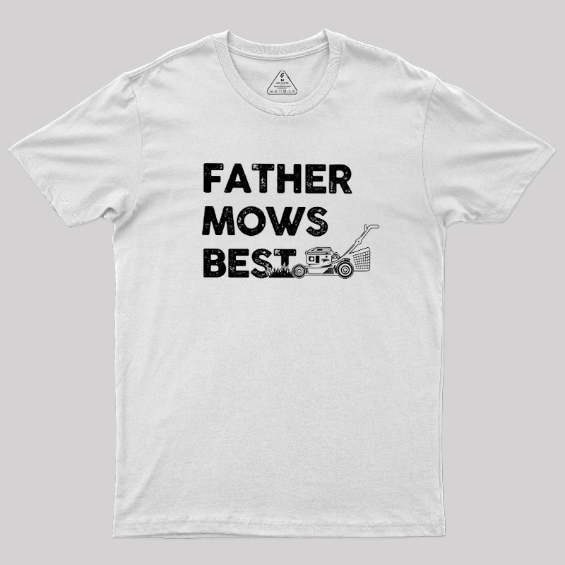 Father Mows Best Geek T-Shirt