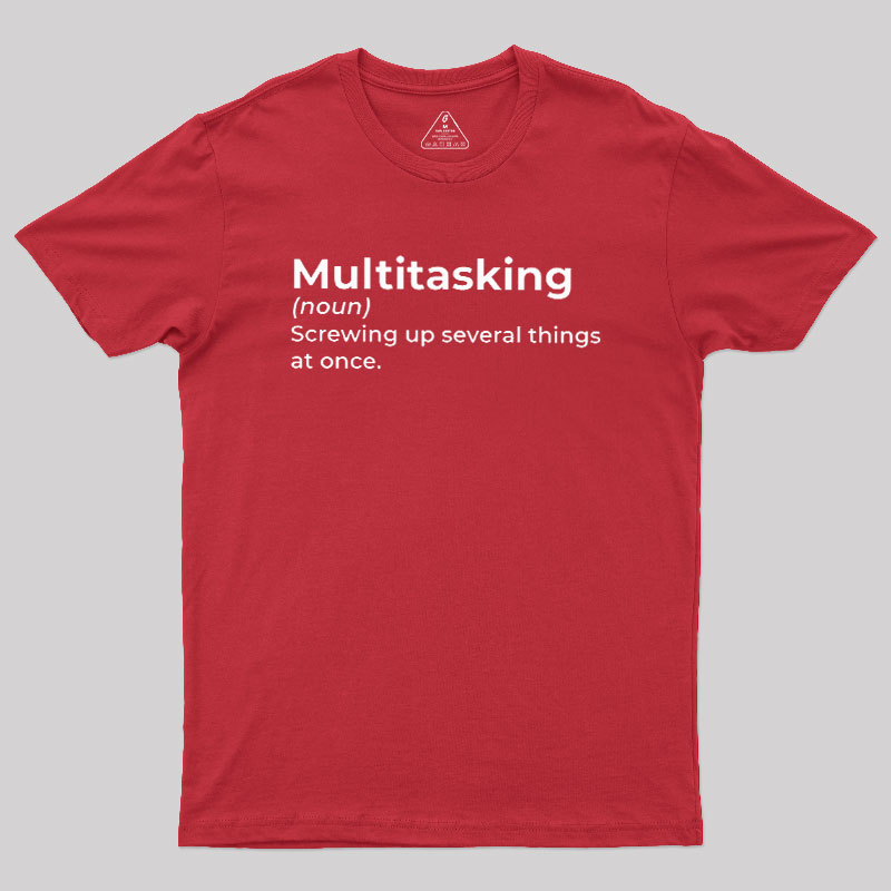 Multitasking Funny Definition Geek T-Shirt