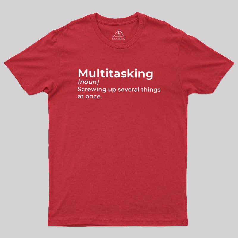 Multitasking Funny Definition Geek T-Shirt