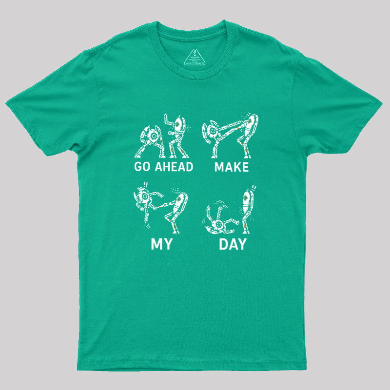 Go Ahead Make My Day Geek T-Shirt
