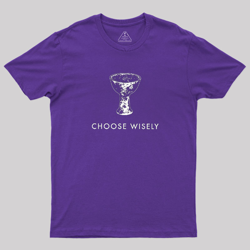 Choose Wisely Geek T-Shirt