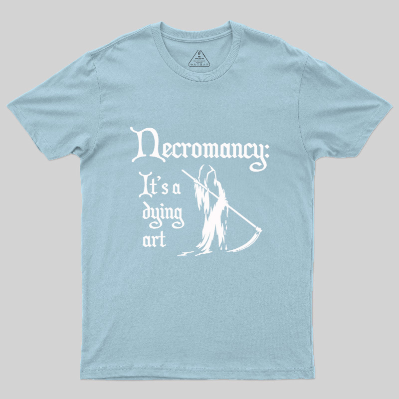 It's A Dying Art Geek T-Shirt