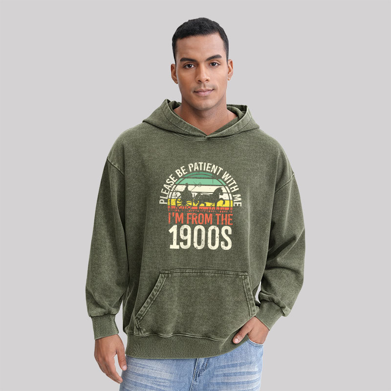 Please Be Patient With Me I'm From The 1900s Washed Hoodie