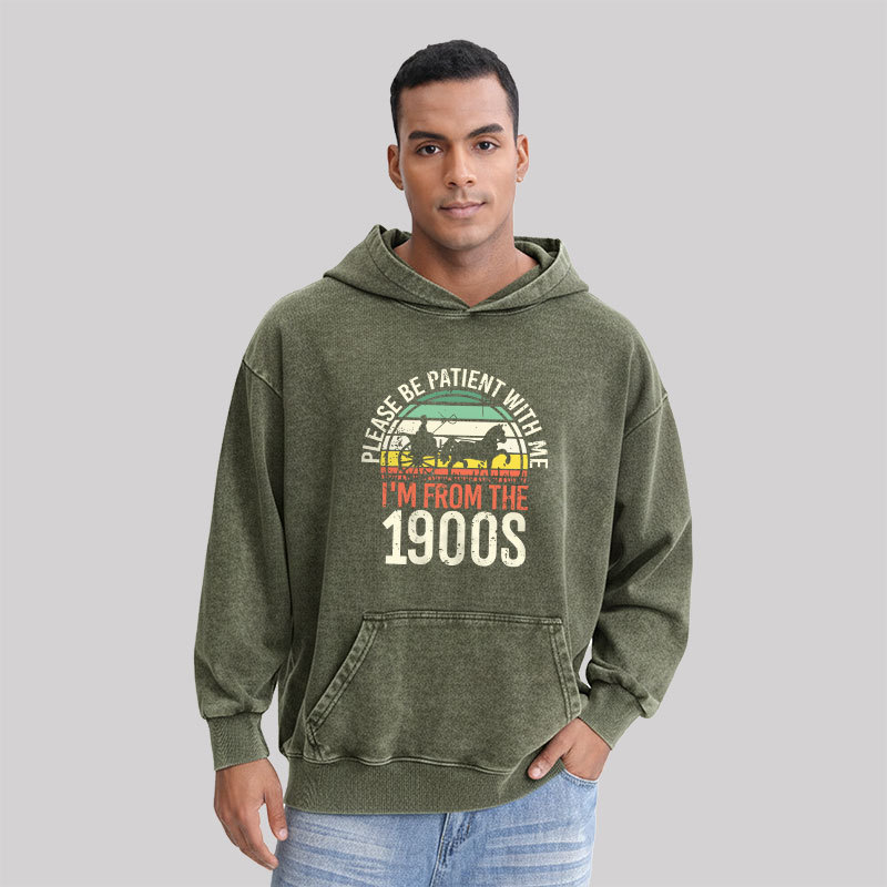 Please Be Patient With Me I'm From The 1900s Washed Hoodie