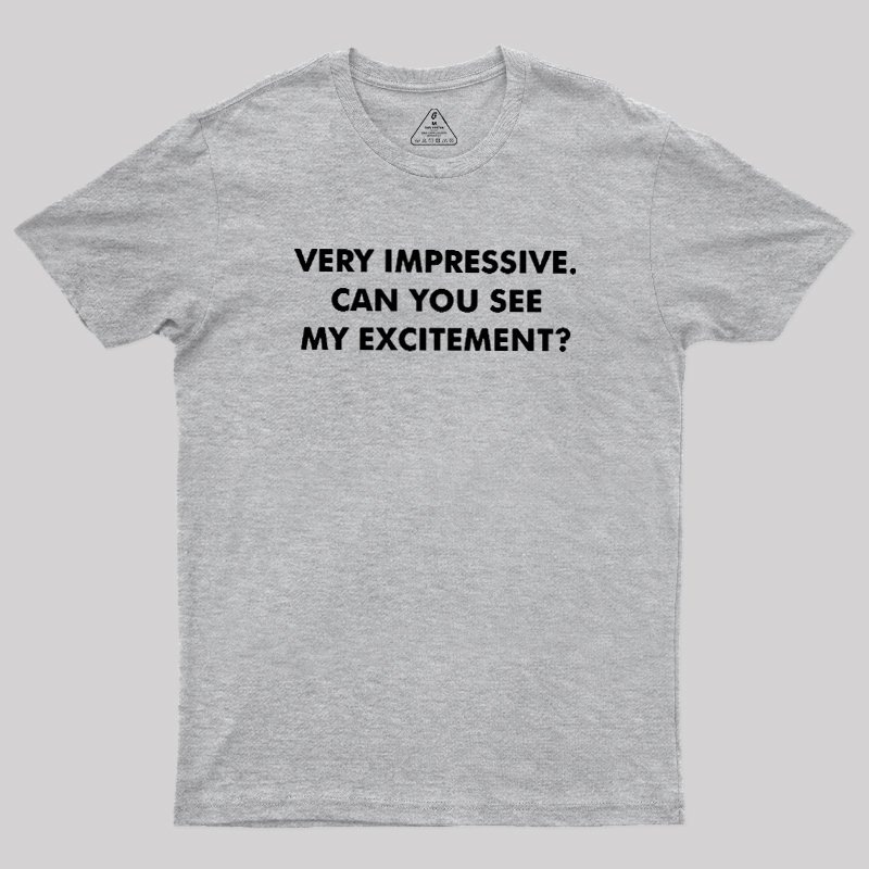 Can You See My Excitement Geek T-Shirt