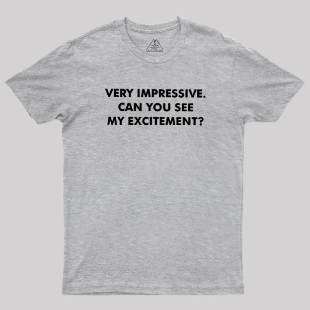 Can You See My Excitement Geek T-Shirt