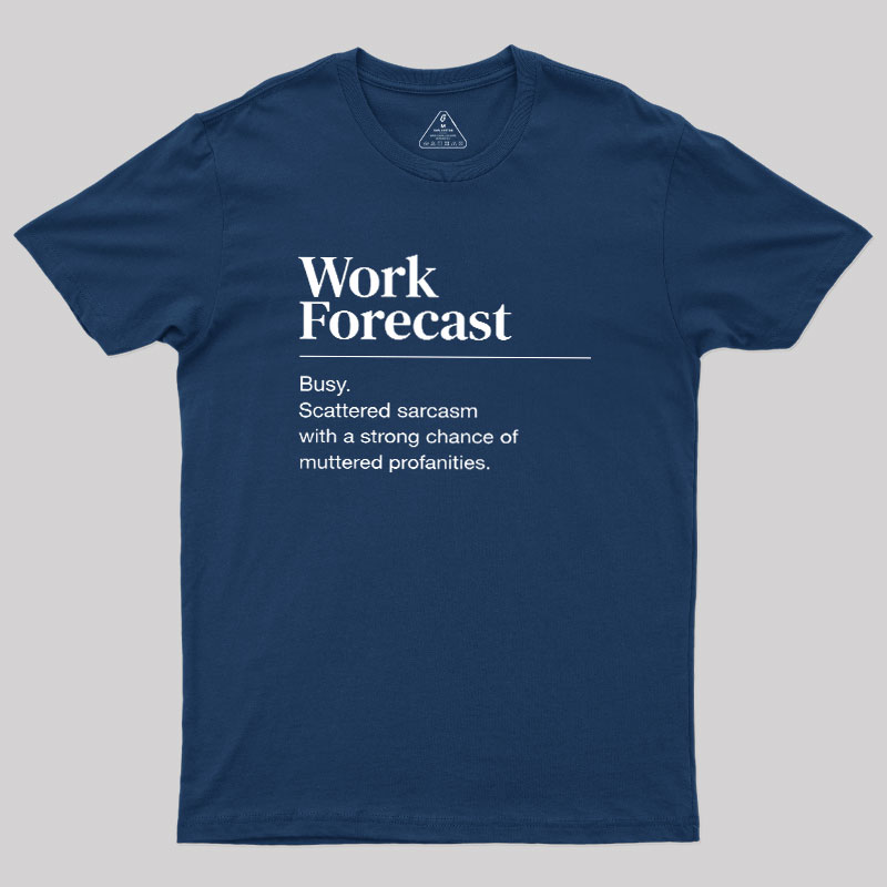 Work Forecast Geek T-Shirt