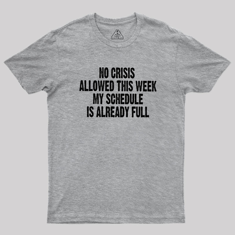 Crisis Deadline Geek T-Shirt