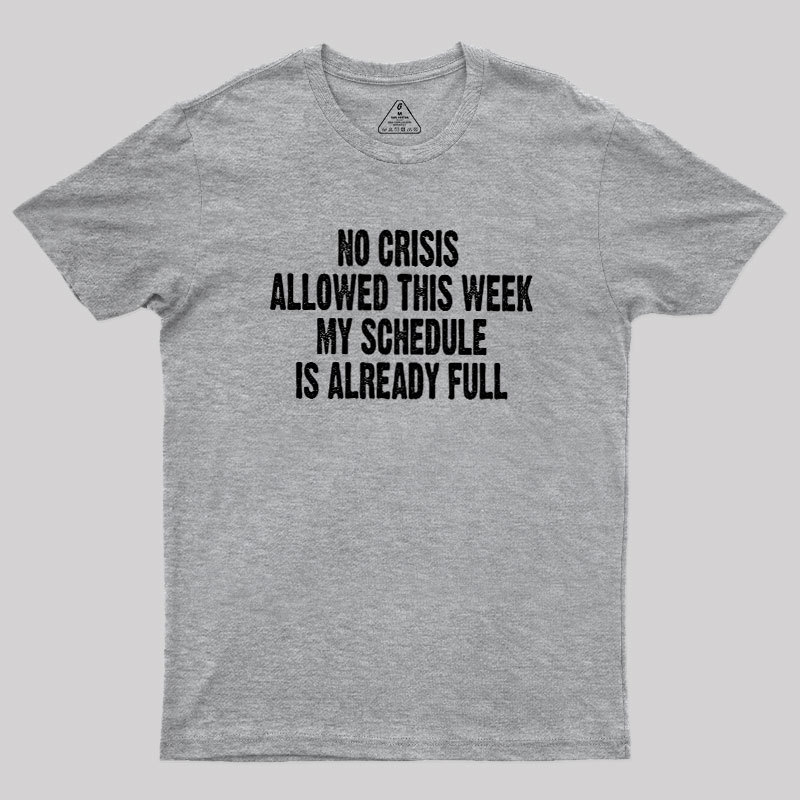 Crisis Deadline Geek T-Shirt