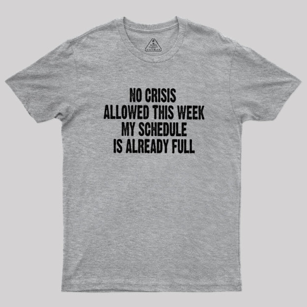 Crisis Deadline Geek T-Shirt