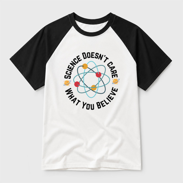 Science doesn't care what you believe Science Geek Retro Raglan T-Shirt