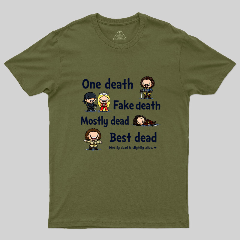 One Death Fake Death Mostly Dead Best Dead Geek T-Shirt