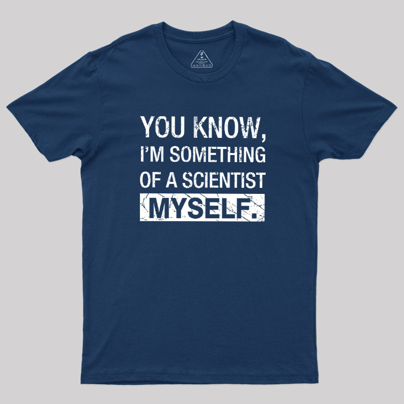 Something Of A Scientist Geek T-Shirt