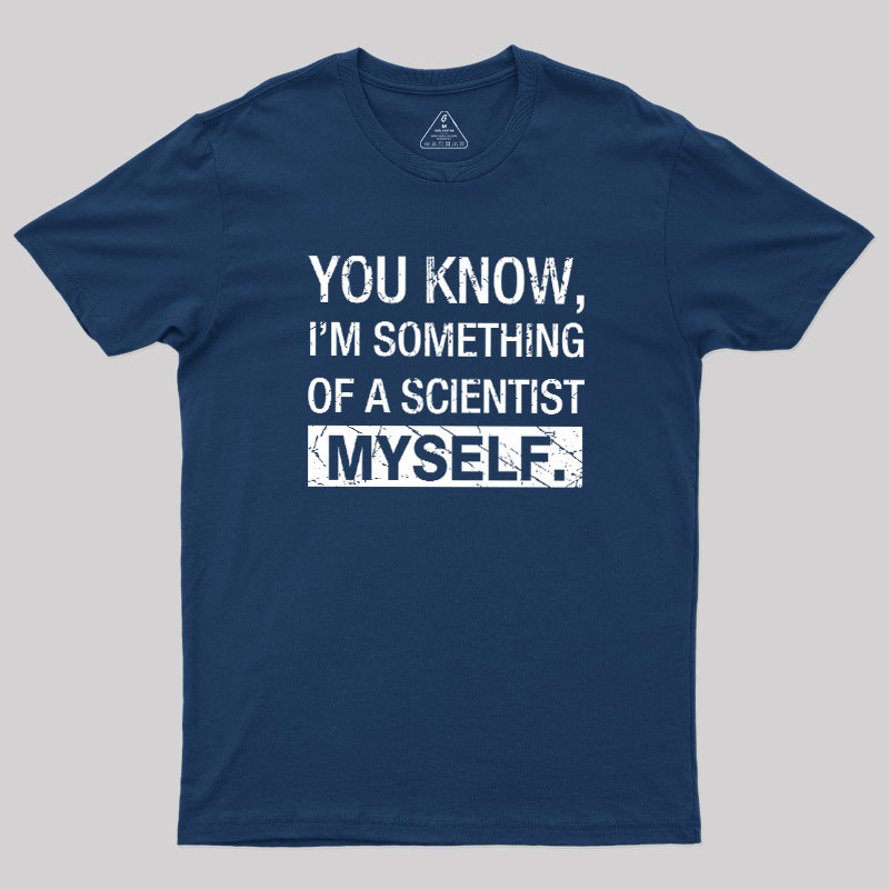 Something Of A Scientist Geek T-Shirt