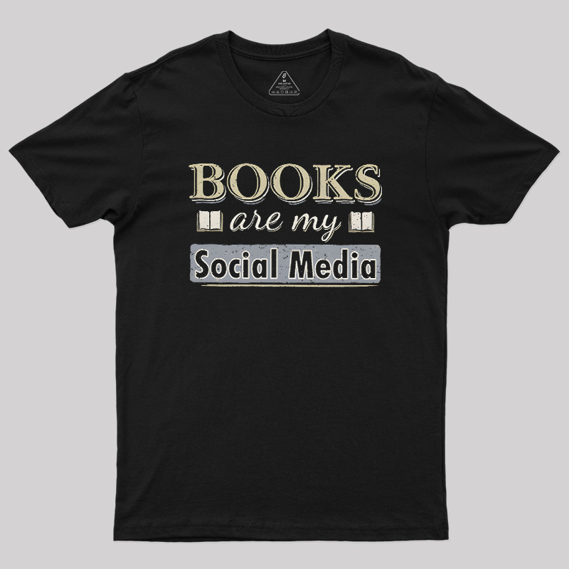 Books Are My Social Media Geek T-Shirt