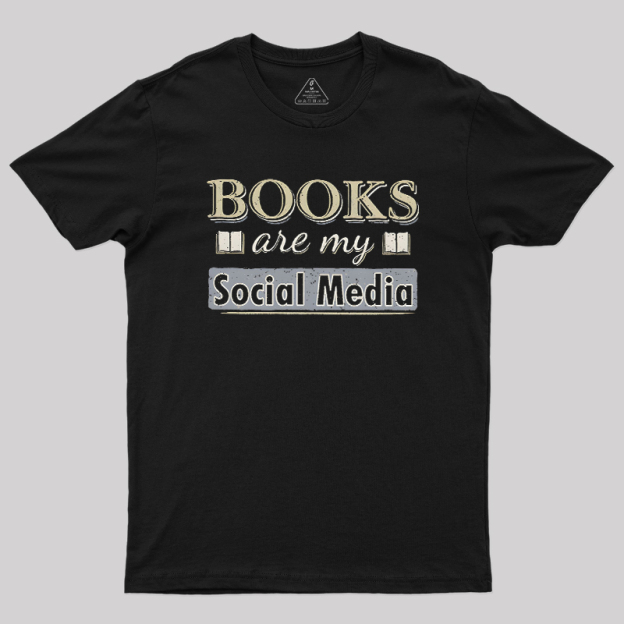 Books Are My Social Media Geek T-Shirt