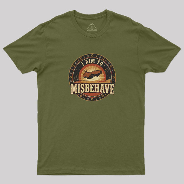I Aim To Misbehave Geek T-Shirt