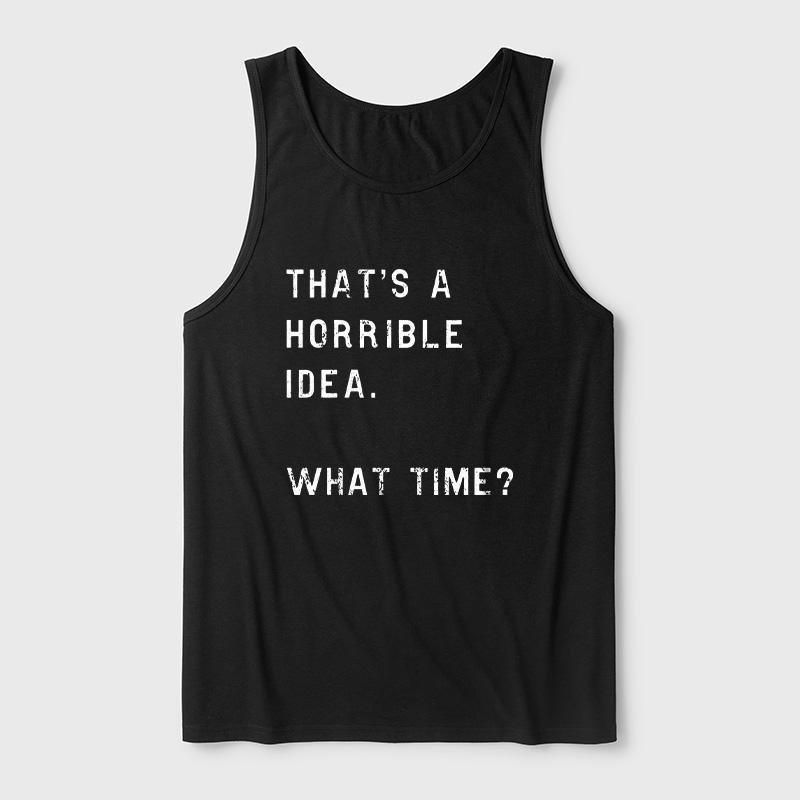 That Is A Horrible Idea Ultra Soft Heather Tank