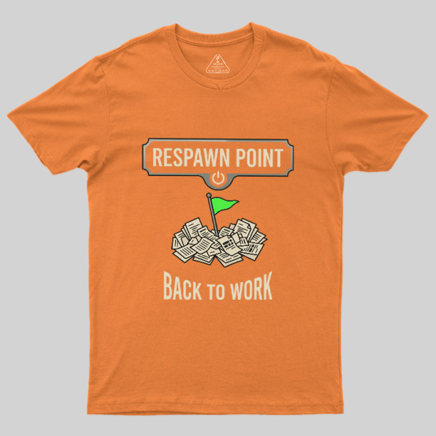 Respawn Point Back To Work Geek T-Shirt