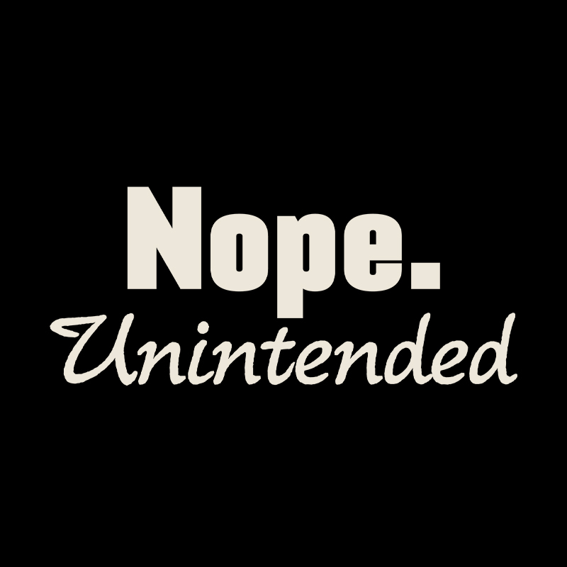 Nope.Unintended Geek T-Shirt