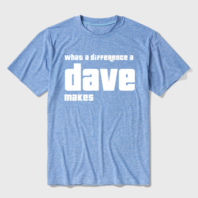 What A Difference A Dave Makes Ultra Soft Heather Tees